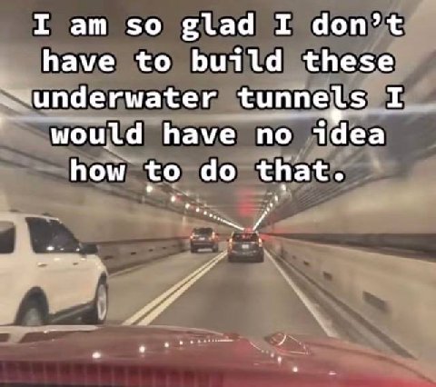 I so glad I don’t have to build these tunnels would have no idea how to that.