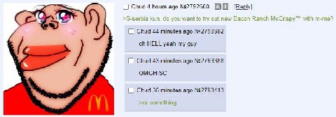 Chud 4 hours ago №2792600 [Reply] 9 в. >$-serbia kun, you want {о try out new Bacon Ranch McCrispy™ with т-те? О Chud 44 minutes ago №2793382 HELL yeah my guy Chud 43 minutes ago №2793388 OMGHISC Chud
