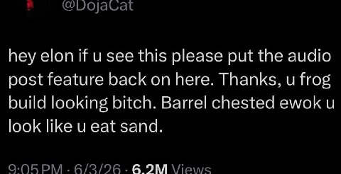 hey elon if see this please put the audio post feature back on here. Thanks, frog build looking bitch. Barrel chested ewok look like eat sand. 6/3/96 Views