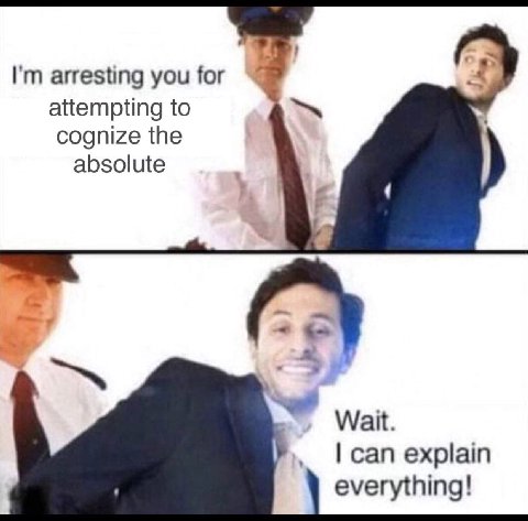 arresting you for attempting to cognize the absolute i’ Wait. сап explain everything!