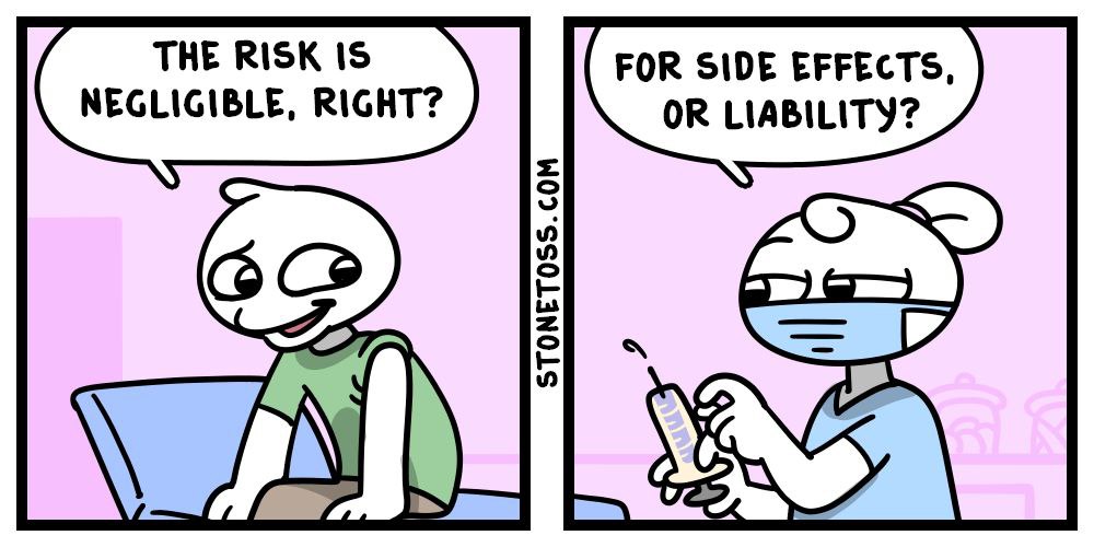 THE RISK 15 FOR SIDE EFFECTS, NEGLIGIBLE, RIGHT? OR LIABILITY? 5 А ENS /А