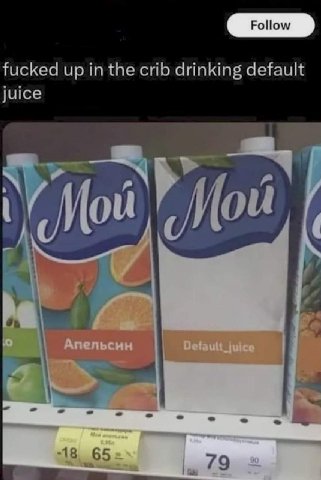 fucked up inthe crib drinking default juice а Апельсин Default_jurce 79