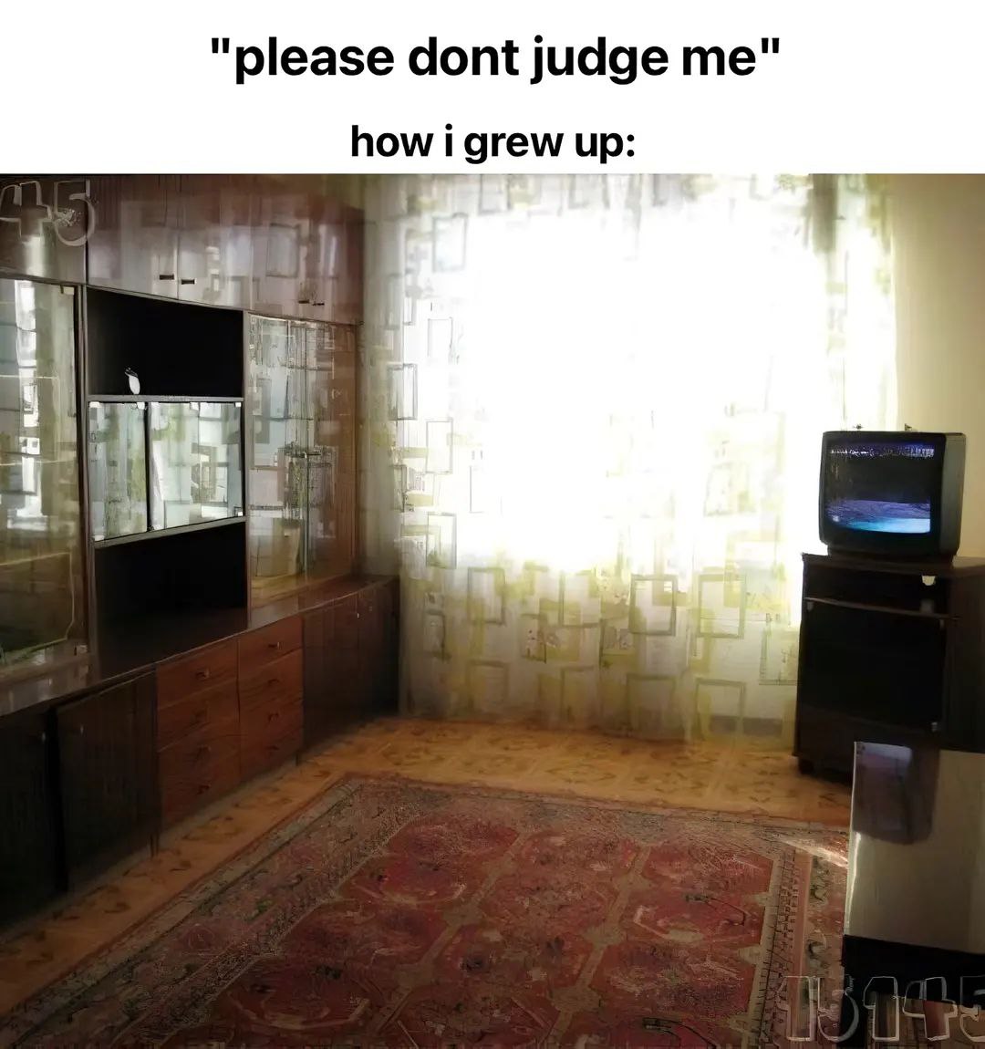 "please dont judge how i grew up: i 4