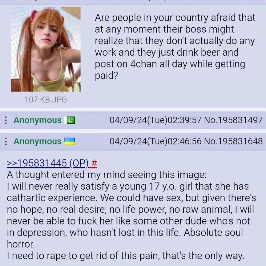 people in your country afraid that at any moment their boss might realize that they don't actually any work and they just drink beer and post on 4chan all day while getting paid? 107 JPG Anonymous 04/