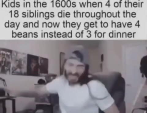 18 siblings die throughout the beans instead of 3 for dinner