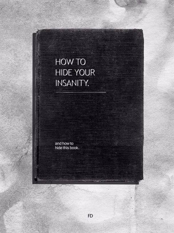 HOW TO НОЕ YOUR INSANITY. and how to hide this book.