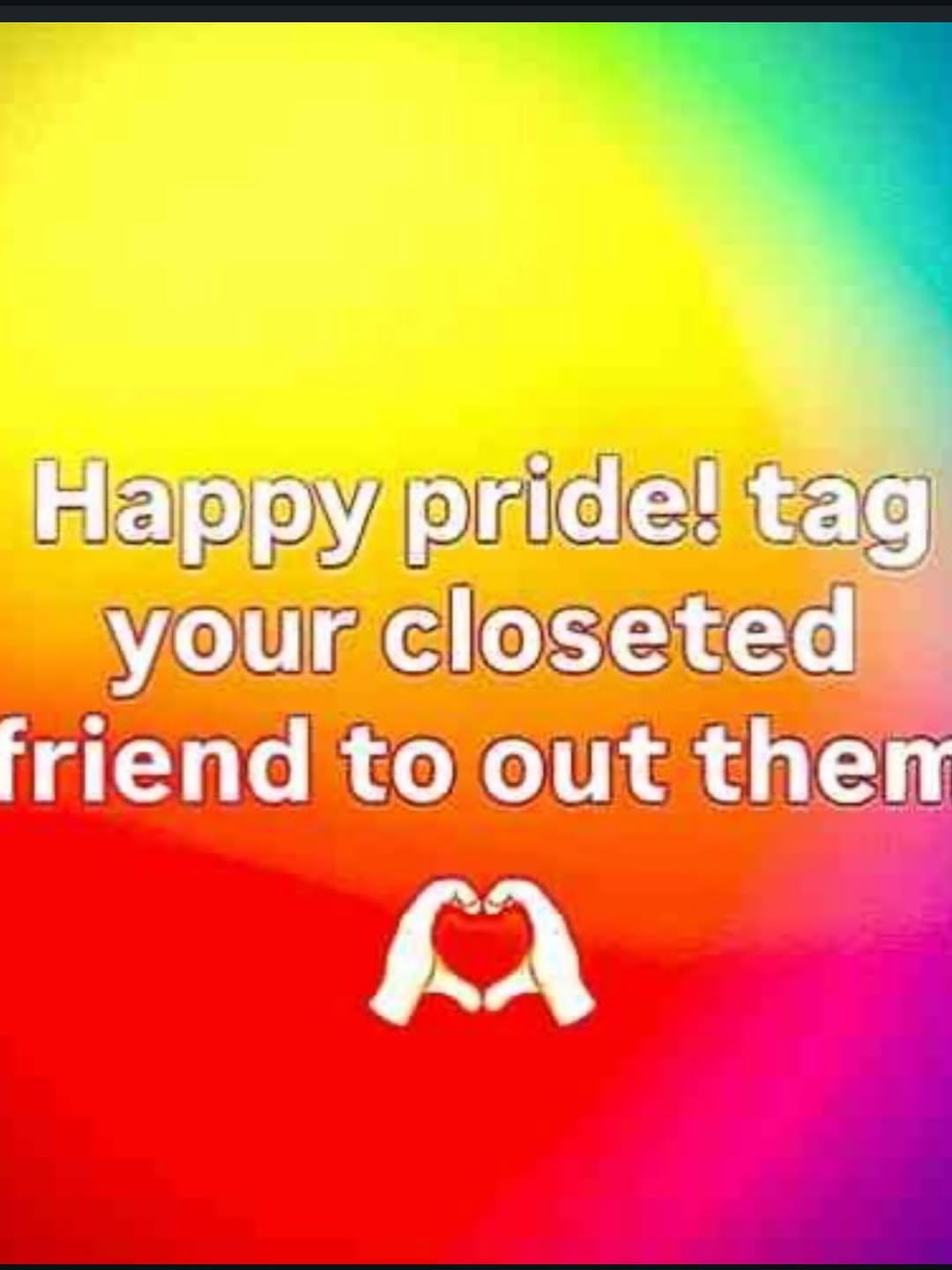 Happy pride! tag yourcloseted riend to out then