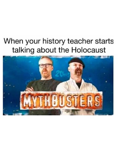 When your history teacher starts talking about the Holocaust 2