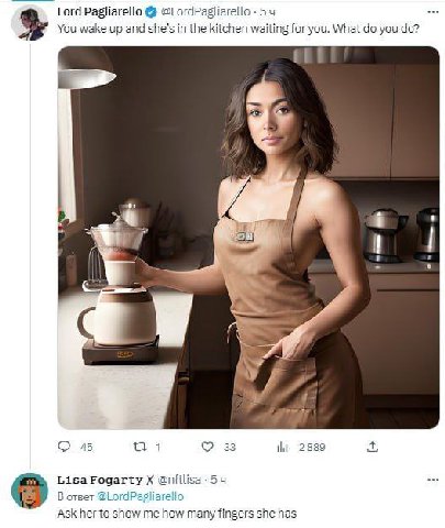 Lord Pagliarello @LordPasgliarello 5 You wake up and she’s in the kitchen waiting for you. What you 2 2 4 7’ 45 4 3 2889 Lisa Fogarty @пНИза.5ч В ответ @LordPagliarello Ask her to show me how many fin