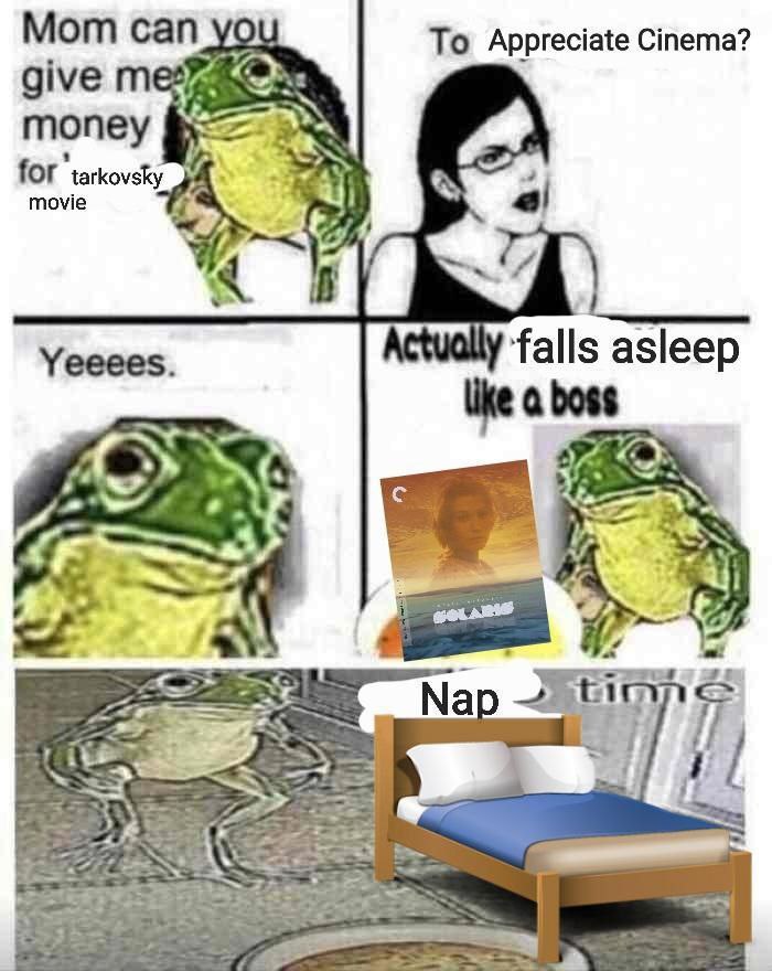 Mom can To Appreciate Cinema? give money for ‘tarkovsky томе Yeeees ‘falls asleep like с boss Nap if -4