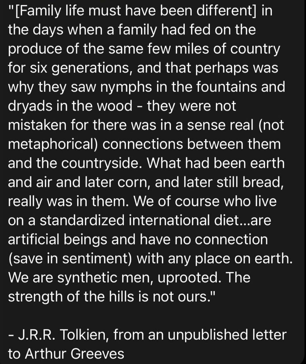 "[Ратйу life must have been different] in the days when a family had fed on the produce of the same few miles of country for six generations, and that perhaps was why they saw nymphs in the fountains 