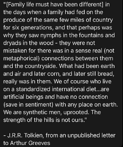 "[Ратйу life must have been different] in the days when a family had fed on the produce of the same few miles of country for six generations, and that perhaps was why they saw nymphs in the fountains 