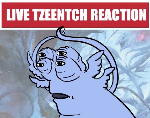 LIVE TZEENTCH REACTION 8