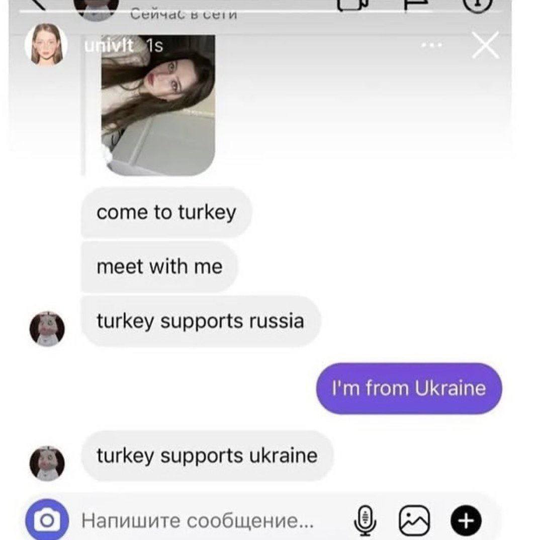 Сейчас 8 come to turkey meet with me в) turkey supports russia from Ukraine в) turkey supports ukraine Напишите сообщение...