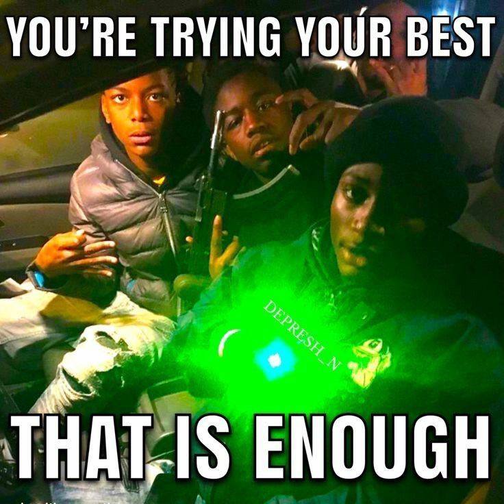 YOU'RE TRYING YOUR BEST ENOUGH