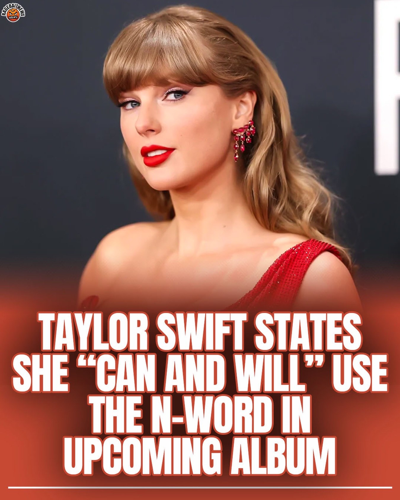 TAYLOR SWIFT STATES SHE “GAN AND WILL” USE THE N-WORD IN UPCOMING ALBUM