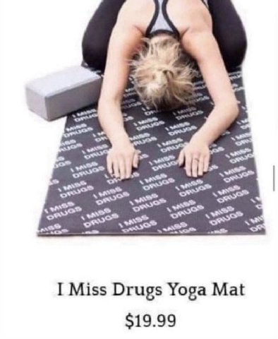 I Miss Drugs Yoga Mat $19.99