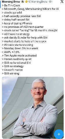Morning Brew @MorningBrew Be Tim Cook Microsoft, Goog, Meta burning billions for stocks wild half-assedly promise new Siri delay half-assed Siri keep shipping iPhones по promises of AGI next quarter s