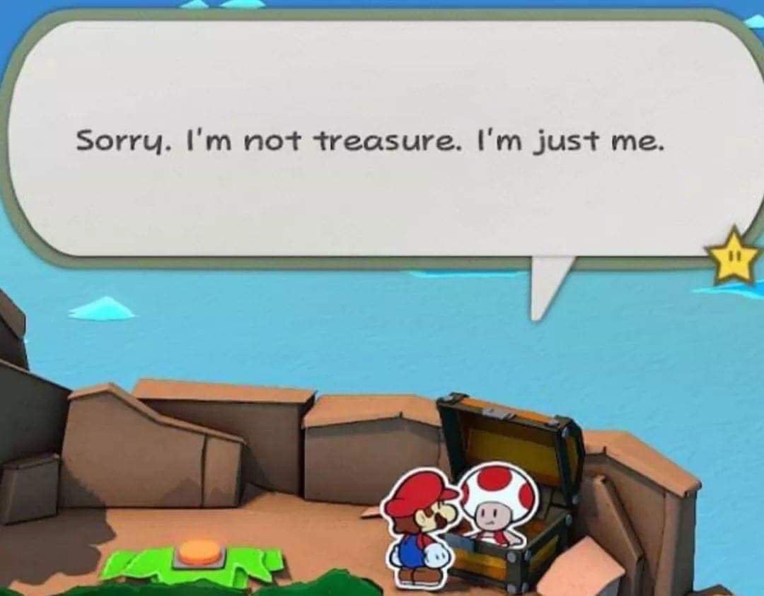 Sorry. not treasure. just me.