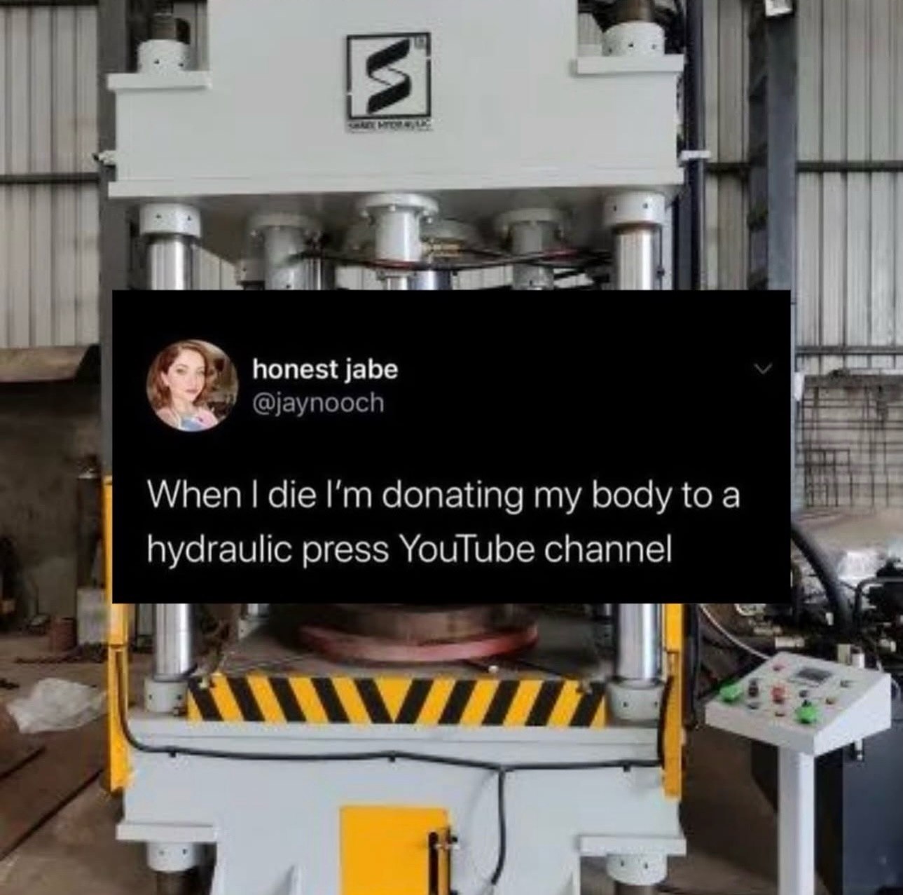 4 НЕ: honest jabe 4 When сие donating my body toa hydraulic press YouTube channel
