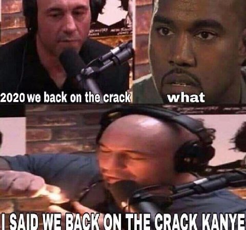 2020 we back on the what SAID WE ВАСКОМ THE CRACK KANYE