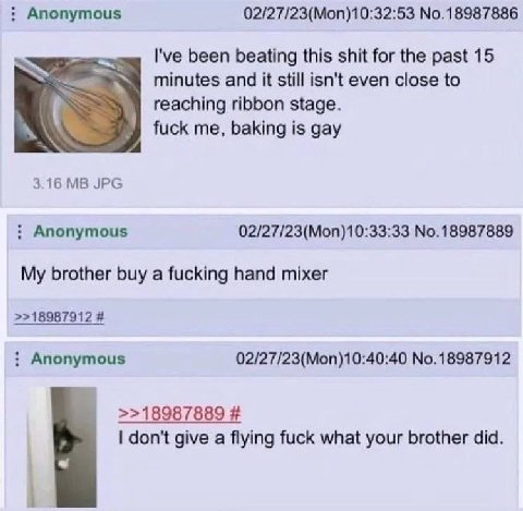 Anonymous 02/27/23(Mon)10:32:53 No.18987886 been beating this shit for the past 15 minutes and it still isn't even close to reaching ribbon stage. fuck me, baking is gay 3.16 JPG Anonymous 02/27/23(Mo