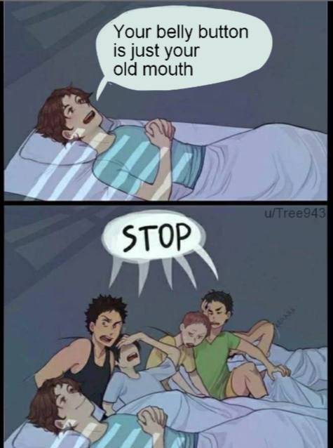 Your belly button old mouth is just your