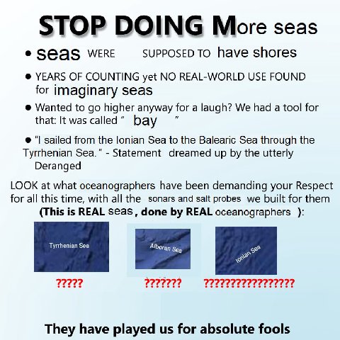 STOP DOING More seas WERE SUPPOSED TO have shores YEARS OF COUNTING yet NO REAL-WORLD USE FOUND for imaginary seas Wanted to higher anyway for a laugh? We had a tool for that: It was called” Day saile