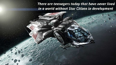 Треге аге teenagers today that have never lived ina world without Star Citizen in development 4% 4