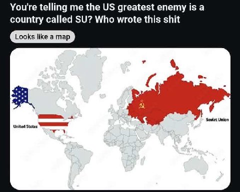 You're telling me the greatest enemy is а country called Who wrote this shit Soviet Union United States