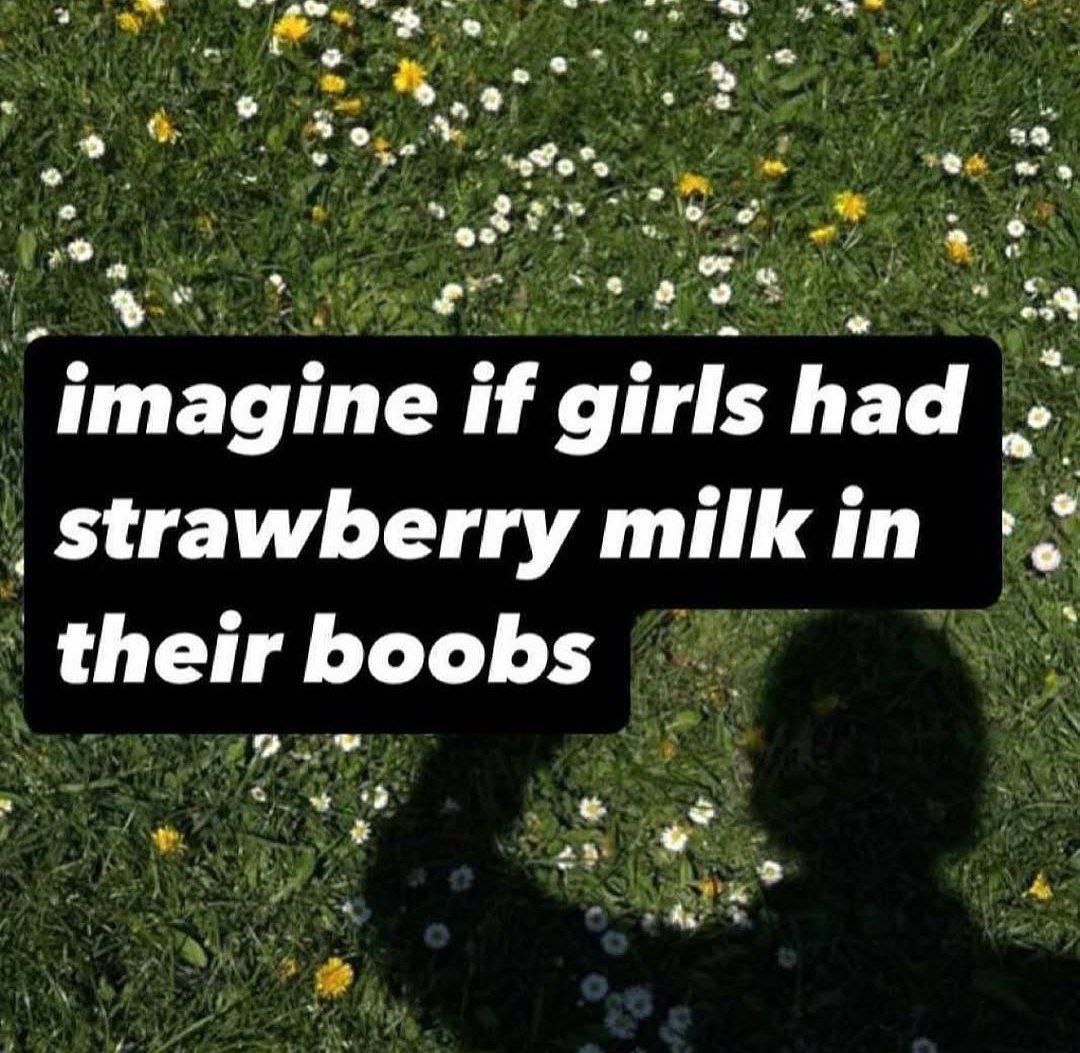 a imagine if girls had strawberry тИК their boobs