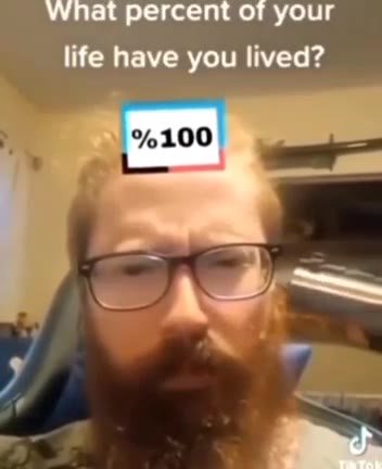 What percent of your life have you lived?