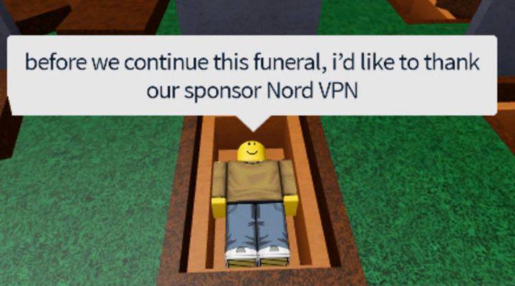 before we continue this funeral, like to thank our sponsor Nord VPN