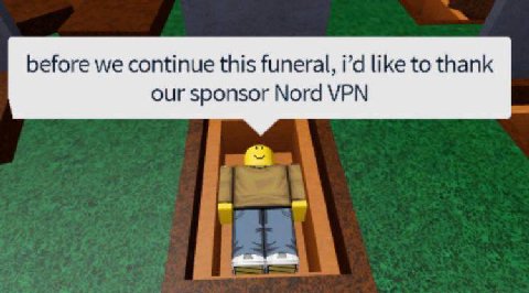 before we continue this funeral, like to thank our sponsor Nord VPN