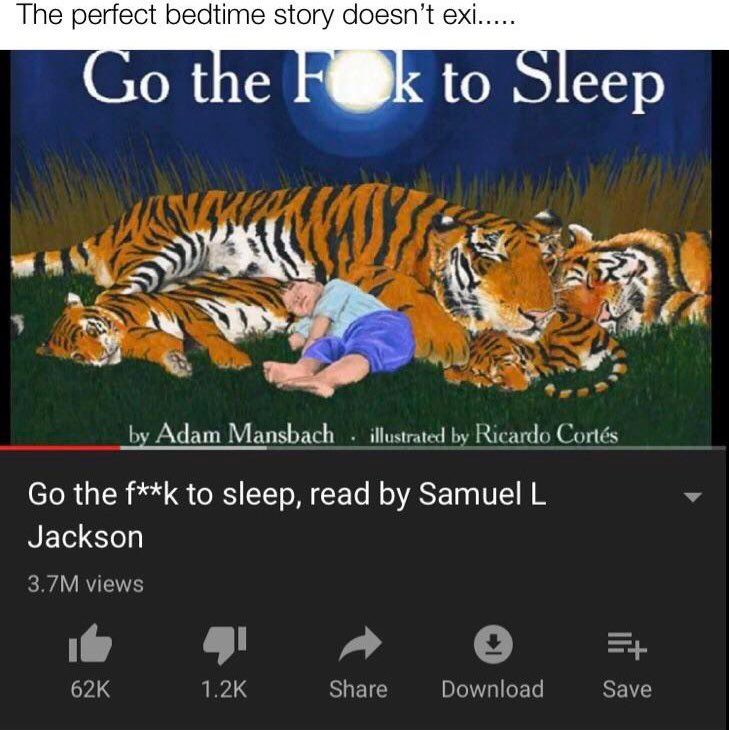 The perfect bedtime story doesn’t the to eep У «4 Adam Mansbach illustrated Ricardo Cortés the to sleep, read Samuel Jackson views Share Download Save