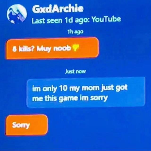 GxdArchie Last seen ago: YouTube ago only 10 my mom just got me this game sorry