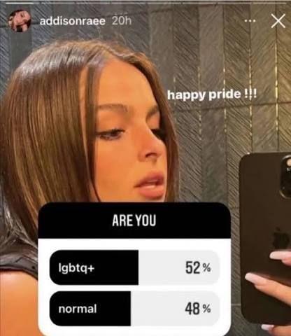 addisonraee happy pride ARE YOU 52% 48%