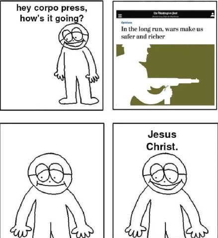hey corpo press, how's it going? safer and richer In the long run, wars make Jesus Christ