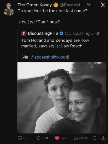 The Green Kasey you think he took her last name? Is he just “Tom” now? DiscussingFilm @Discussing...- Tom Holland and Zendaya are now married, says stylist Law Roach (via: @accesshollywood) #7 С 85 13