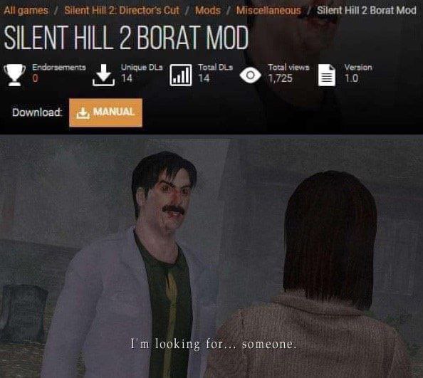 А! датез Silent Hill 2: Director's Cut Mods Miscellaneous Silent Hill 2 Borat Mod Endorsements Unique DLs Тела! Dis Total views Version looking Рог... someone.