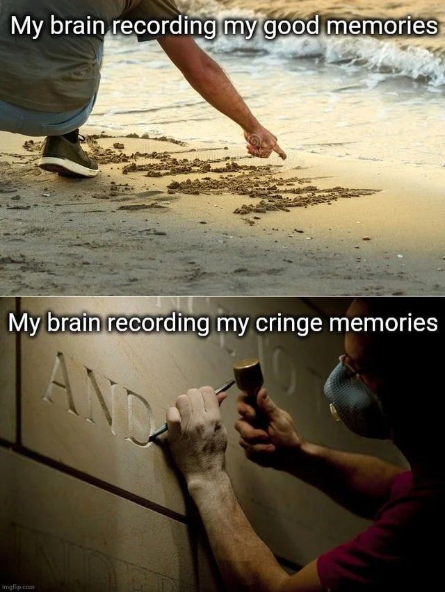 My Бгат my.good memories: My brain recording my cringe memories