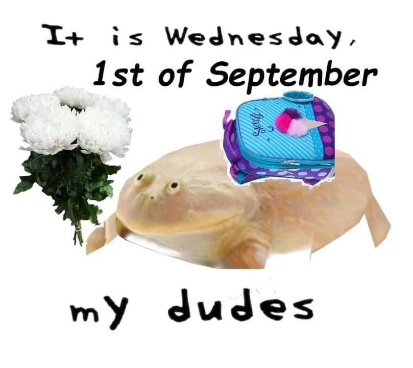I+ is Wednesday, of September my dudes