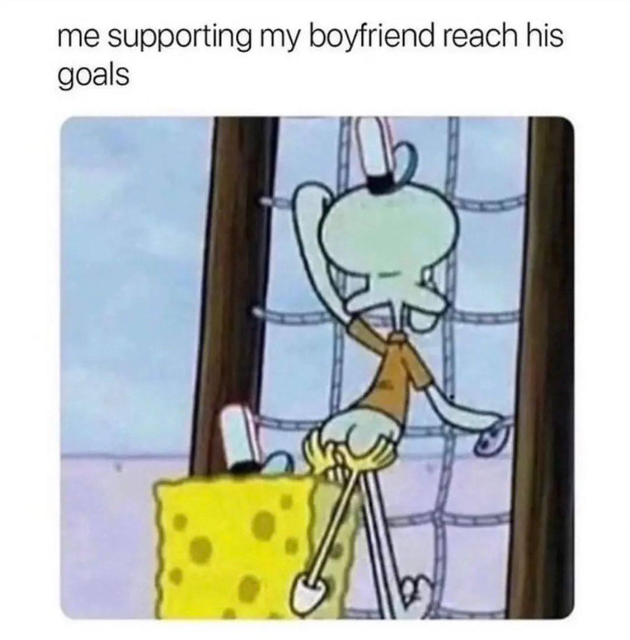 me supporting my boyfriend reach his goals