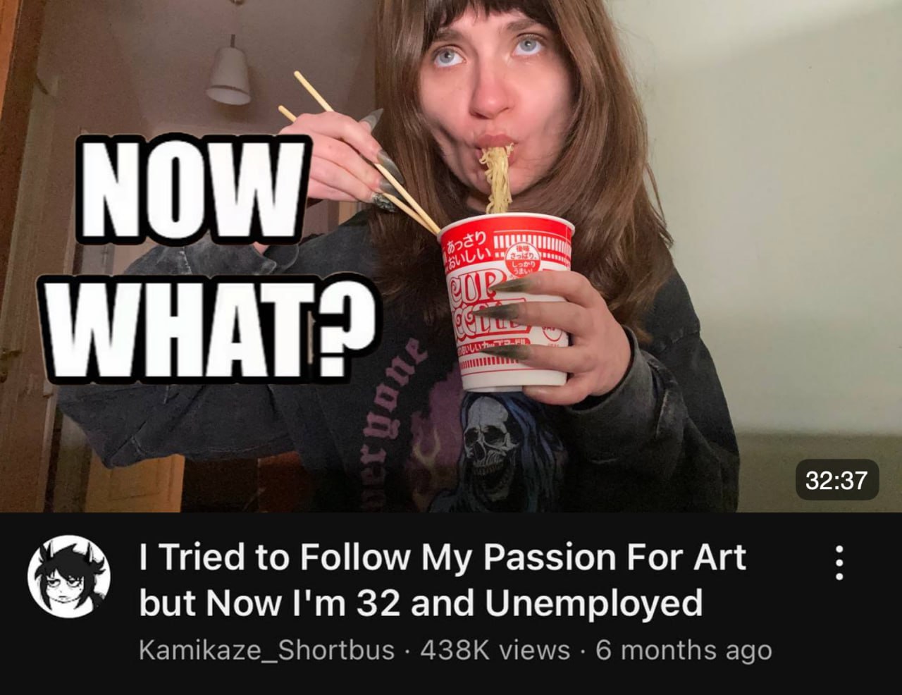 2 NOW WHAT? 32:37 Tried to Follow My Passion For Art but Now 32 and Unemployed Kamikaze_Shortbus views 6 months ago