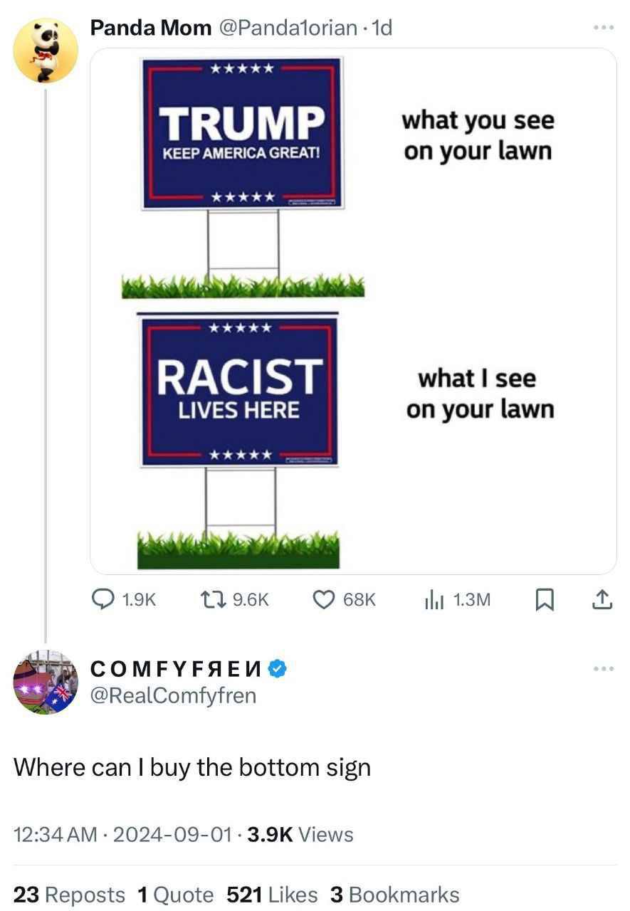 Рапда Мот @Рапда1опап -14 жжххх TRUMP what you see KEEP AMERICA GREAT! on your lawn РАС what see LIVES HERE on your lawn Ни СОМРУЕЯЕИ @RealComfyfren Where can buy the bottom sign 12:34 Views 23 Repost