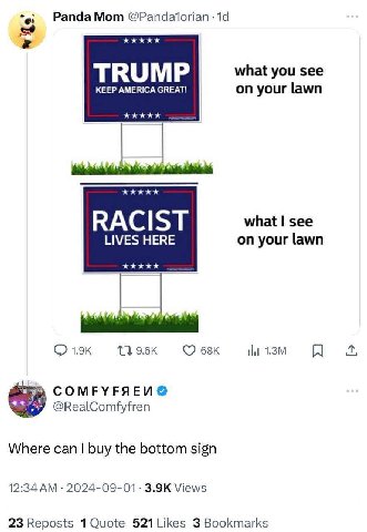 Рапда Мот @Рапда1опап -14 жжххх TRUMP what you see KEEP AMERICA GREAT! on your lawn РАС what see LIVES HERE on your lawn Ни СОМРУЕЯЕИ @RealComfyfren Where can buy the bottom sign 12:34 Views 23 Repost