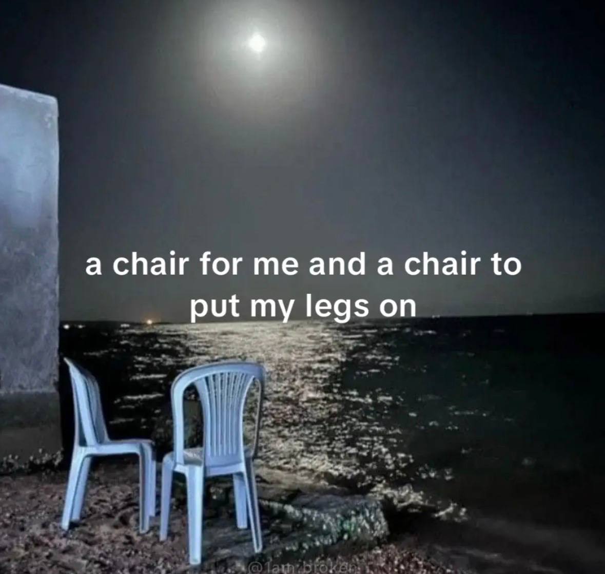 а chair for me and а chair to put my legs on