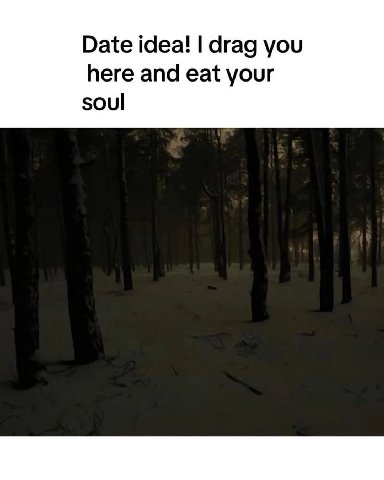 Date idea! drag you here and eat your soul