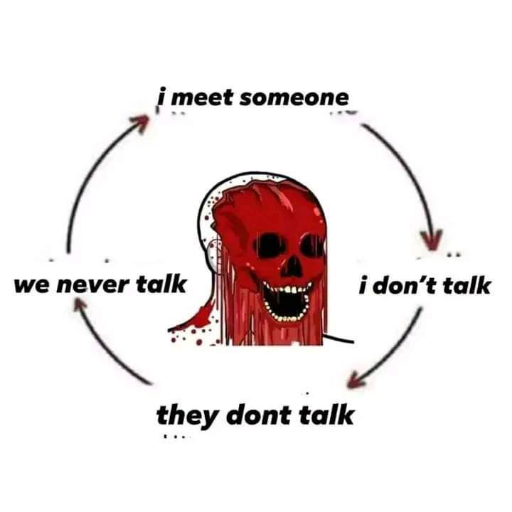 i meet someone talk i don’t talk и they dont talk