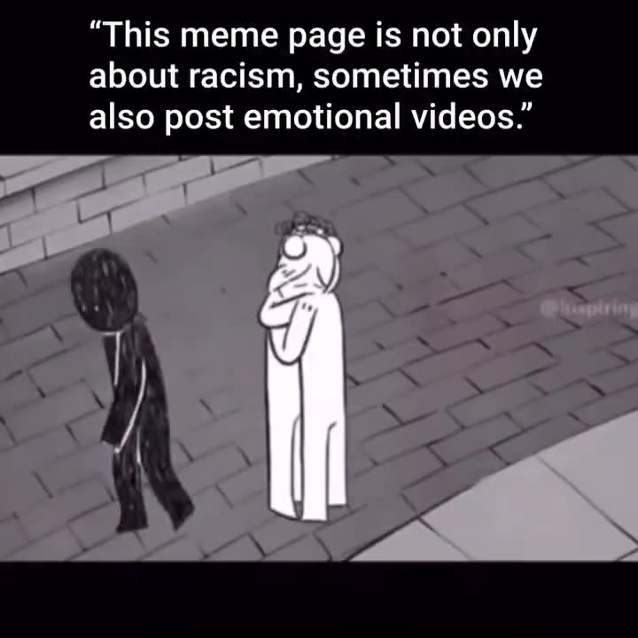 about racism, sometimes we also post emotional videos.” “This тете раде is not only